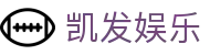 凯发娱乐网站首页，整合在线访问与娱乐内容入口